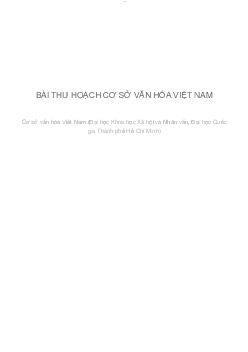 BÀI THU HOẠCH CƠ SỞ VĂN HÓA VIỆT NAM | Cơ sở văn hóa Việt Nam | Đại học Khoa học Xã hội và Nhân văn, Đại học Quốc gia Thành phố HCM