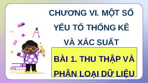 Giáo án điện tử Toán 8 Bài 1 Cánh diều: Thu thập và phân loại dữ liệu