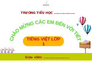 Bài giảng PowerPoint học kì 1 môn Tiếng Việt 1 - bài 7 | Kết nối tri thức với cuộc sống