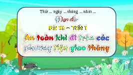 Giáo án điện tử Đạo đức 3 Bài 10 Kết nối tri thức: An toàn khi tham gia các phương tiện giao thông