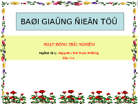 Giáo án điện tử Hoạt động trải nghiệm 1 Chủ đề 2 Chân trời sáng tạo : Một ngày của em