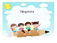 Giáo án điện tử  Tiếng Anh  4 -  Kết Nối Tri Thức:  UNIT 7: Our Timetables Lesson 1: 1, 2, 3.