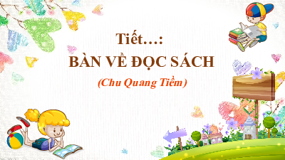 Bài giảng điện tử môn Ngữ văn 7 Bài 6.2: Bàn về đọc sách | Chân trời sáng tạo