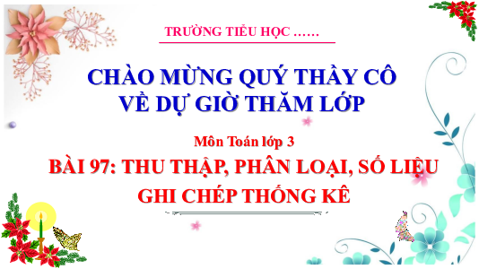 Bài 97: Thu thập, phân loại, ghi chép số liệu thống kê - Tiết 1 | Bài giảng PowerPoint Toán 3 | Cánh Diều
