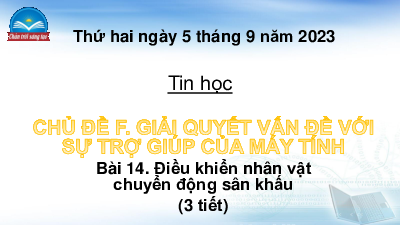 Bài giảng điện tử môn Tin học 4 | Bài 14: Điều khiển nhân vật chuyển động trên sân khấu | Chân trời sáng tạo