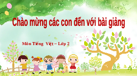 Giáo án điện tử Tiếng việt 2 Bài 13 Cánh diều: Yêu kính ông bà - Viết: Nghe, viết Bà nội, bà ngoại. Chữ hoa L