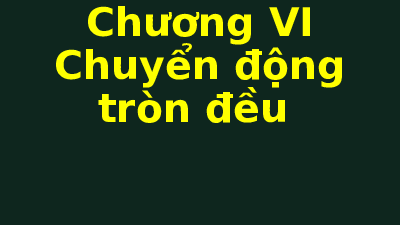 Giáo án điện tử Vật lí 10 Bài 31 Kết nối tri thức: Động học của chuyển động tròn đều