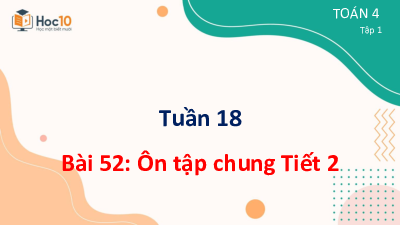 Bài giảng điện tử môn Toán 4 | Bài 52 -Ôn tập chung - Tiết 2 | Cánh diều