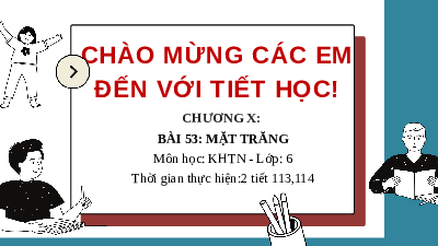 Giáo án điện tử Khoa học tự nhiên 6 bài 53 Kết nối tri thức : Mặt Trăng