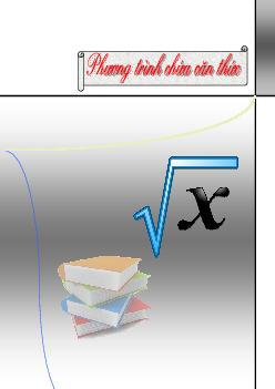 12 phương pháp giải và biện luận phương trình chứa căn thức