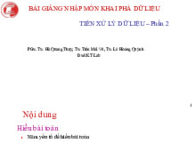 Tien Xu Ly Du Lieu P2 - Nhập Môn Khai Phá Dữ Liệu. Môn Khai phá dữ liệu (UET) | Trường Đại học Công nghệ, Đại học Quốc gia Hà Nội.