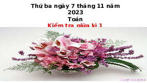 Giáo án điện tử Toán 5 Cánh diều: Kiểm tra giữa kì 1