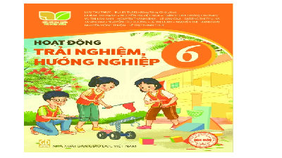 Giáo án điện tử Hoạt động trải nghiệm 6 Chủ đề 1 Kết nối tri thức: Em với nhà trường