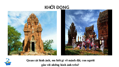 Giáo án điện tử Lịch Sử 6 KNTT - Bài 19 Kết Nối Tri Thức: Vương quốc Chăm-pa từ thế kỉ II đến thế kỉ X.