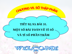 Bài 31. Một số bài toán về tỉ số và tỉ số phần trăm | Bài giảng PowerPoint Toán 6 | Kết nối tri thức