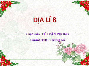 Bài giảng điện tử Địa lí 8 Chủ đề 1 Chân trời sáng tạo : Văn minh châu thổ sông hồng