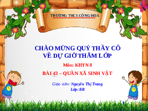 Giáo án điện tử Khoa học tự nhiên 8 Bài 43 Kết nối tri thức: Quần xã sinh vật