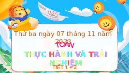 Giáo án điện tử Toán 4 Chân trời sáng tạo: Thực hành và trải nghiệm