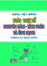 Toán thực tế nguyên hàm, tích phân và ứng dụng – Đặng Việt Đông