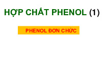 Phenol | Bài giảng môn Hóa hữu cơ | Đại học Bách khoa hà nội