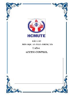 Bài báo cáo thực hành môn An toàn thông tin LAB 04: Access Control | Đại học Sư phạm Kỹ thuật Thành phố Hồ Chí Minh