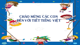 Giáo án điện tử Tiếng việt 1 bài 1 Chân trời sáng tạo: Học vần: ao, eo