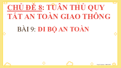 Bài 9: Đi bộ an toàn (Tiết 1) | Bài giảng PowerPoint Đạo Đức 3 | Kết nối tri thức