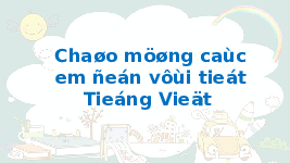 Giáo án điện tử Tiếng việt 1 bài 10 Chân trời sáng tạo: Học vần: E, l