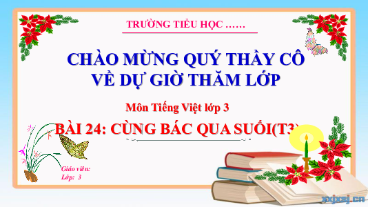 Bài 24: Cùng Bác qua suối (Tiết 3) | Bài giảng PowerPoint Tiếng Việt 3 | Kết nối tri thức