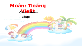Giáo án điện tử Tiếng việt 1 bài 3 Chân trời sáng tạo : Làng gốm Bát Tràng