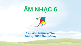 Giáo án điện tử Âm nhạc 6 Cánh diều Chủ đề 1 Bài 1: Luyện đọc gam Đô trưởng (Tiết 2)