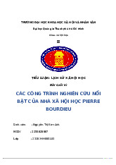 Tiểu luận Các thành tựu nghiên cứu của Pierre Bourdieu môn Xã hội học đại cương - Trường Đại học Khoa học xã hội và nhân văn , Đại học quốc gia Thành phố Hồ Chí Minh.