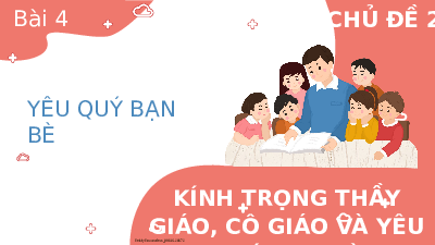 Giáo án điện tử Đạo đức 2 Bài 4 Kết nối tri thức: Yêu quý bạn bè