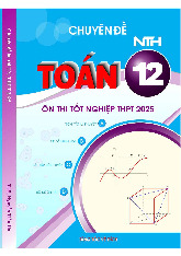 Chuyên đề ôn thi tốt nghiệp THPT 2025 môn Toán – Nguyễn Tiến Hà