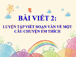 Bài giảng điện tử môn Tiếng viết 4 | Viết: Luyện tập viết đoạn văn về một câu chuyện em thích (trang 107) | Cánh diều
