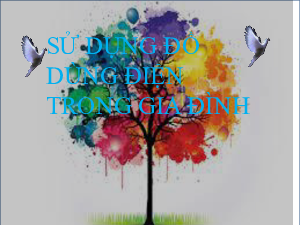 Bài 9: Sử dụng đồ dùng điện trong gia đình | Bài giảng PowerPoint Công Nghệ 6 | Chân trời sáng tạo