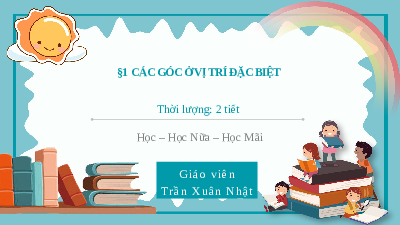 Bài giảng điện tử môn Toán 7 Chương 4 Bài 1: Các góc ở vị trí đặc biệt | Chân trời sáng tạo