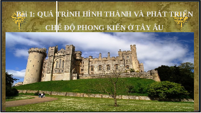 Giáo án điện tử Lịch sử 7 Bài 1 Chân trời sáng tạo: Quá trình hình thành và phát triển chế độ phong kiến ở Tây Âu