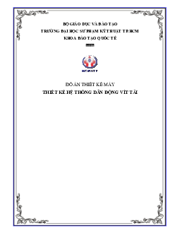 Đồ án Thiết kế máy đề tài "Thiết kế hệ thống dẫn động vít tải"