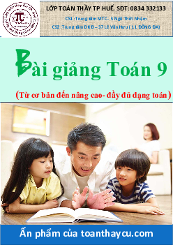 Bài giảng Toán 9 từ cơ bản đến nâng cao – Trần Đình Cư
