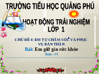 Giáo án điện tử Hoạt động trải nghiệm 1 Chủ đề 4 Chân trời sáng tạo : Em tự chăm sóc và phục vụ bản thân