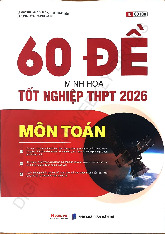 60 đề minh họa tốt nghiệp THPT 2026 | Môn Toán