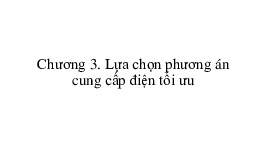Chương 3 Lựa chọn phương án cung cấp điện tối ưu | Đại học Thái Nguyên