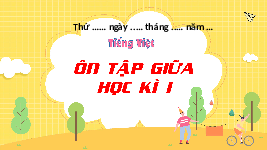 Giáo án điện tử Tiếng Việt 4 Cánh diều: Ôn tập giữa học kì 1 (tiết 5)