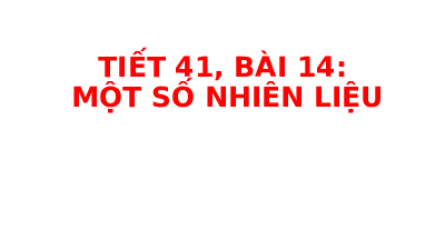 Giáo án điện tử Khoa học tự nhiên 6 bài 14 Kết nối tri thức : Một số nhiên liệu