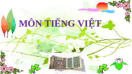 Giáo án điện tử Tiếng việt 1 bài 3 Chân trời sáng tạo: Học vần: Q, q, qu, Y, y