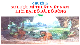 Giáo án điện tử Mĩ Thuật 6 Bài 2 Chân trời sáng tạo: Họa tiết trống đồng