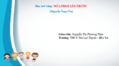 Bài giảng điện tử môn Ngữ văn 7 Bài 4.5: Mùa phơi sân trước | Chân trời sáng tạo