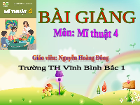 Giáo án điện tử  Mĩ  Thuật 4 KNTT -  Kết Nối Tri Thức:  Chủ đề 4 Cảnh đẹp quê hương.