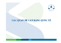 Bài giảng Chương 1: Các Quan Hệ Cân Bằng Quốc Tế và LOP | Tài chính quốc tế | Trường Học Viện nông nghiệp Việt Nam
